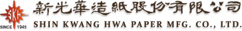 SHIN KWANG HWA PAPER MFG. CO., LTD.